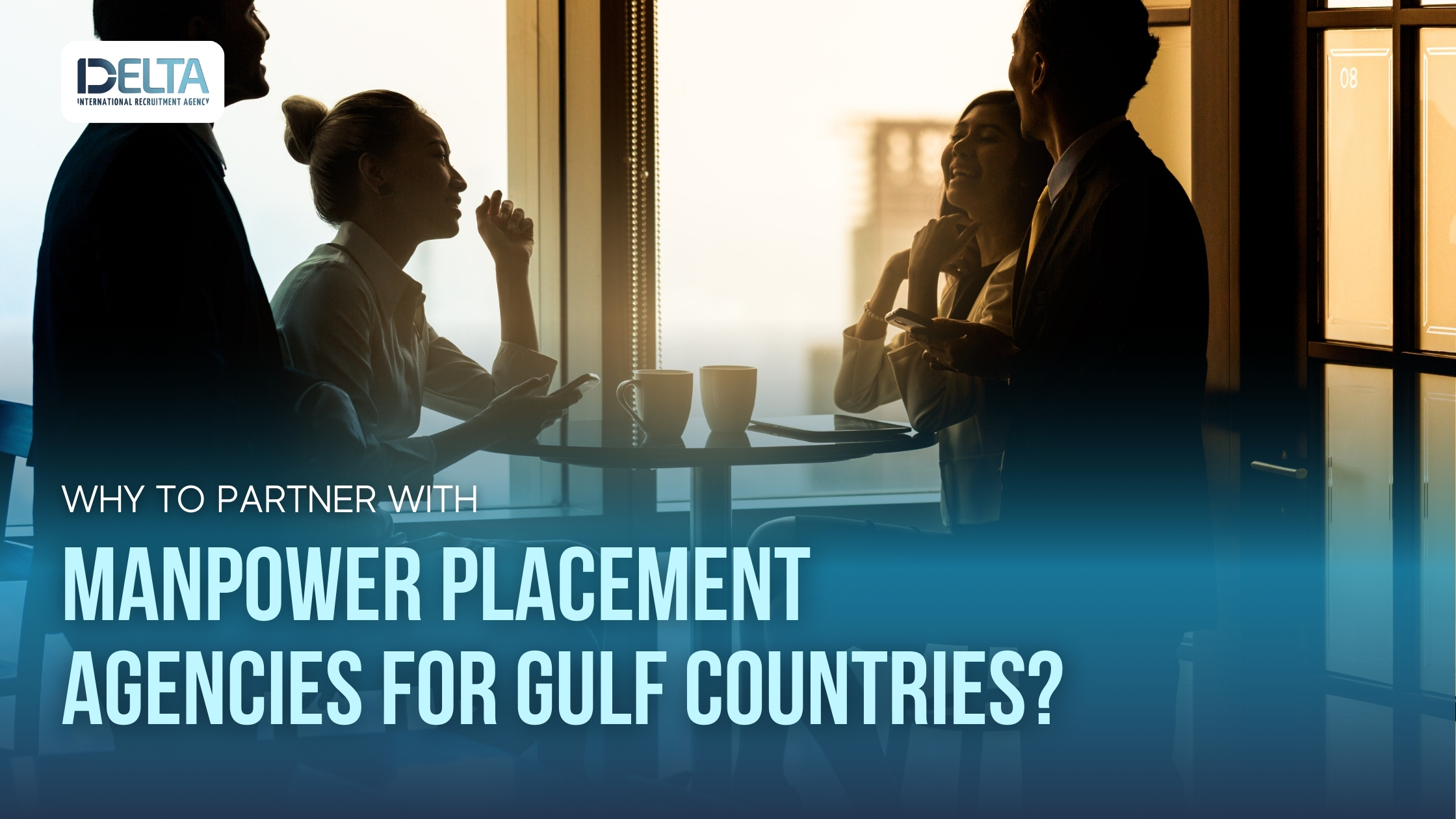 Why to Partner with Manpower Placement Agencies for Gulf Countries?